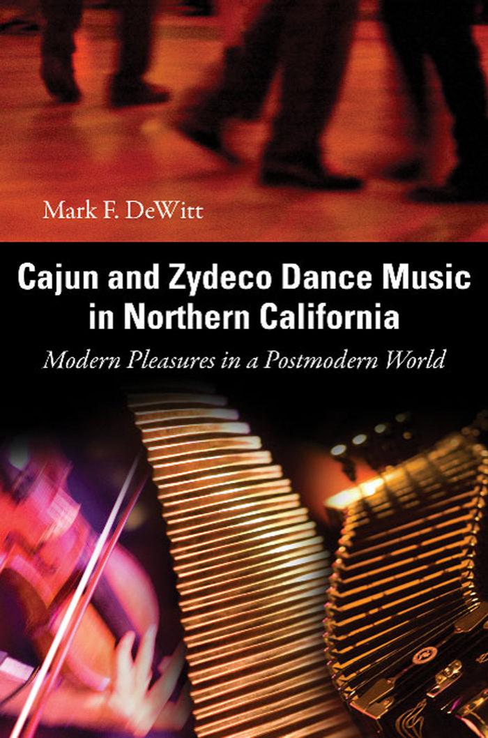 Cajun and Zydeco Dance Music in Northern California by DeWitt Mark F