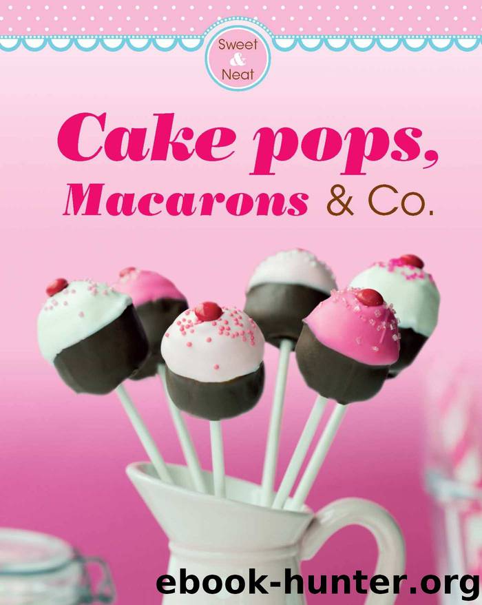 Cake pops, Macarons & Co. by Naumann & Göbel Verlag