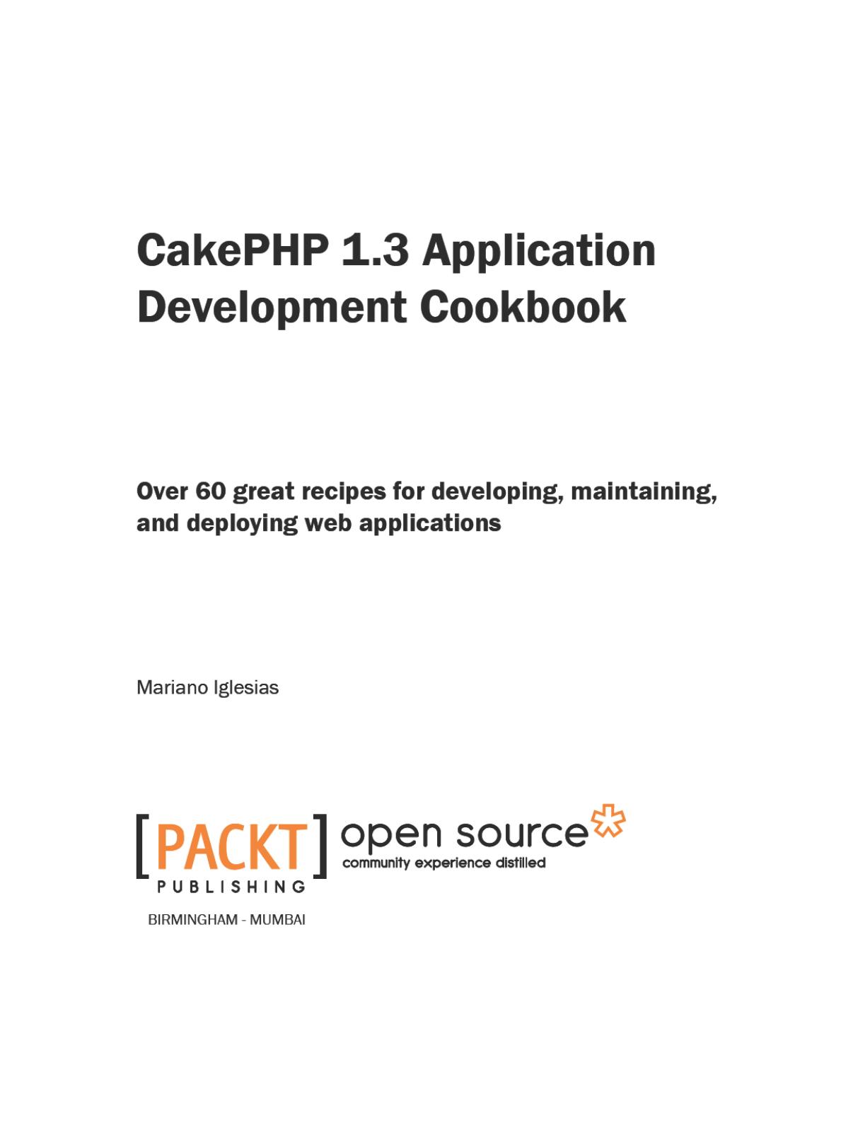 CakePHP 1.3 Application Development Cookbook by Mariano Iglesias