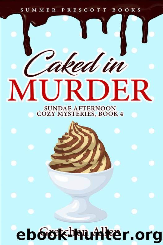 Caked in Murder by Gretchen Allen