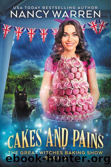Cakes and Pains: The Great Witches Baking Show by Nancy Warren
