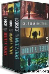 Cal Rogan Mysteries, Books 1, 2 & 3 by Robert P. French