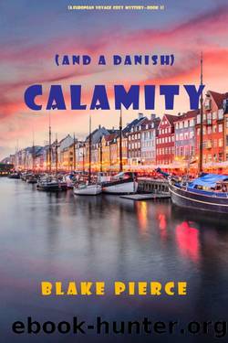 Calamity (and a Danish) (A European Voyage Cozy MysteryâBook 5) by Blake Pierce