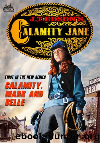 Calamity Jane 1: Calamity, Mark and Belle (A Calamity Jane Western) by J. T. Edson