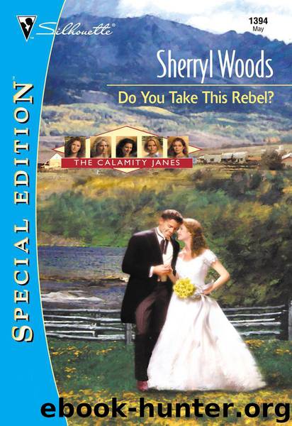 Calamity Janes 1 - Do you take this rebel? by Sherryl Woods
