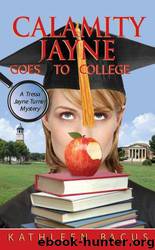 Calamity Jayne Goes to College by Kathleen Bacus