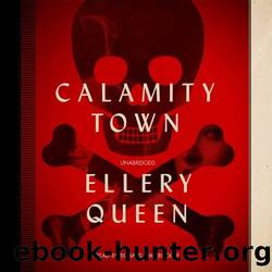 Calamity Town (Ellery Queen Mysteries -1942) (Ellery Queen Mysteries by Queen Ellery