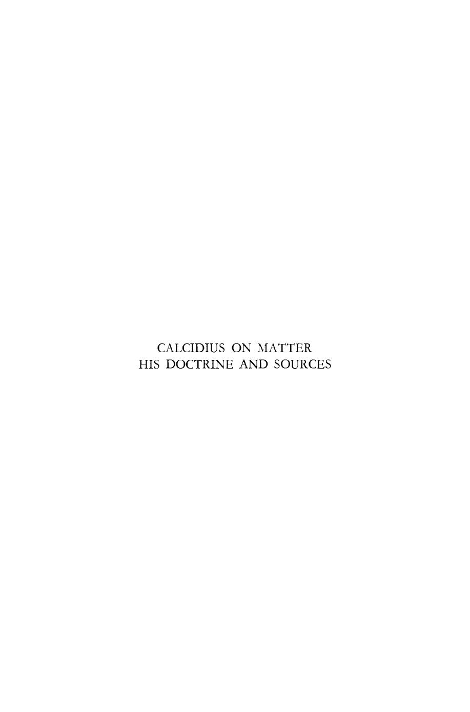 Calcidius on Matter His Doctrine and Sources: a Chapter in the History of Platonism by J. C. M. van Winden