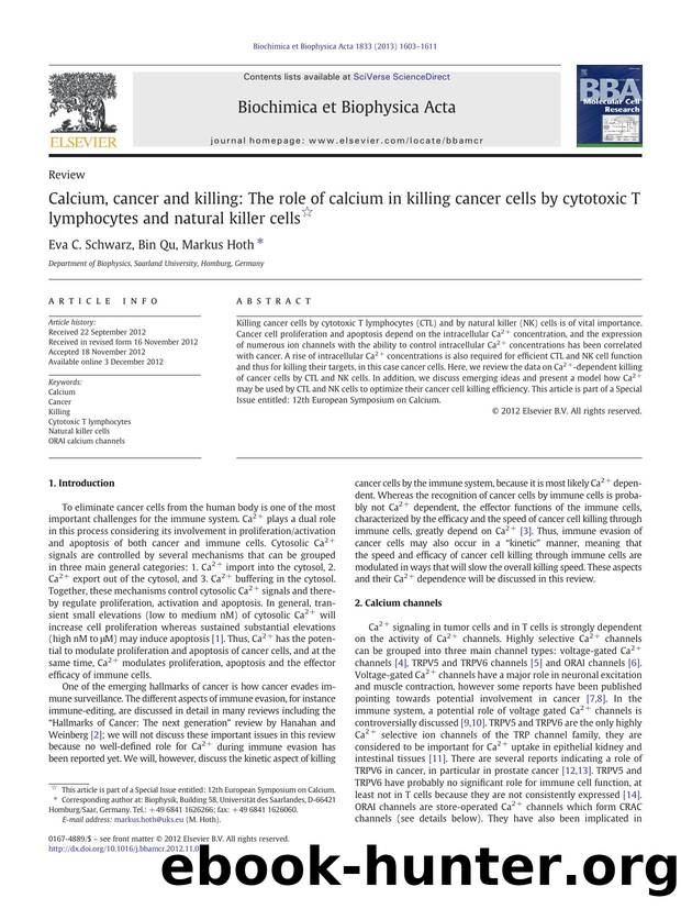 Calcium, cancer and killing: The role of calcium in killing cancer cells by cytotoxic T lymphocytes and natural killer cells by Eva C. Schwarz & Bin Qu & Markus Hoth