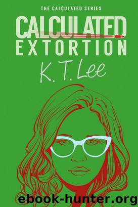Calculated Extortion by K.T. Lee