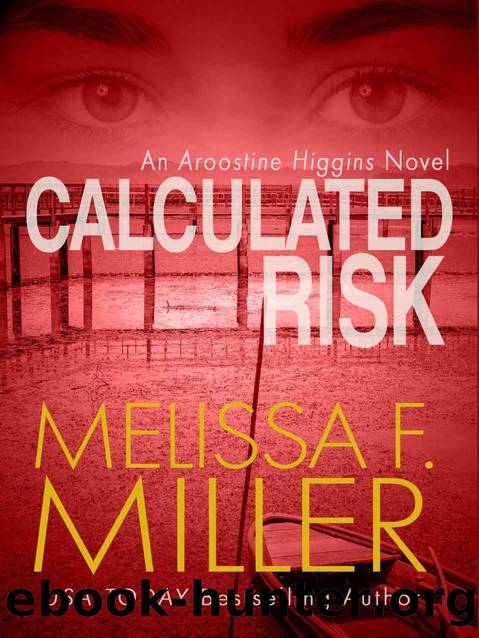 Calculated Risk (An Aroostine Higgins Novel Book 3) by Melissa F. MILLER