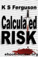 Calculated Risk by K. S. Ferguson