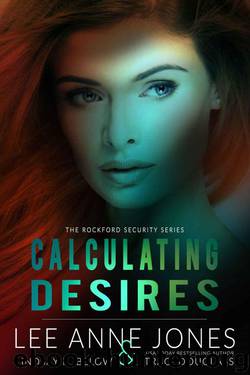 Calculating Desires (The Rockford Security Series Book 4) by Jones Lee Anne & Douglass Traci & Below Lindsay K