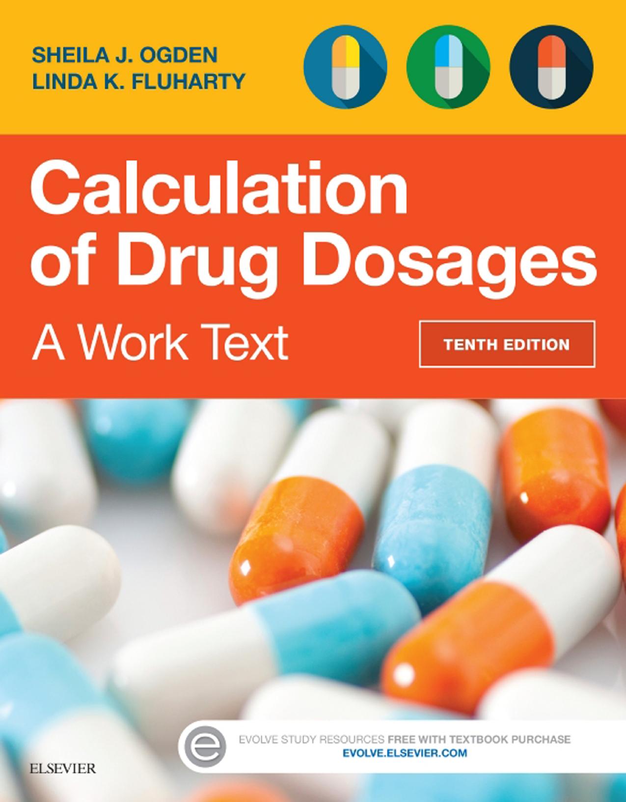Calculation of Drug Dosages: A Work Text, 10e by Sheila J. Ogden RN MSN Linda K Fluharty RN MSN