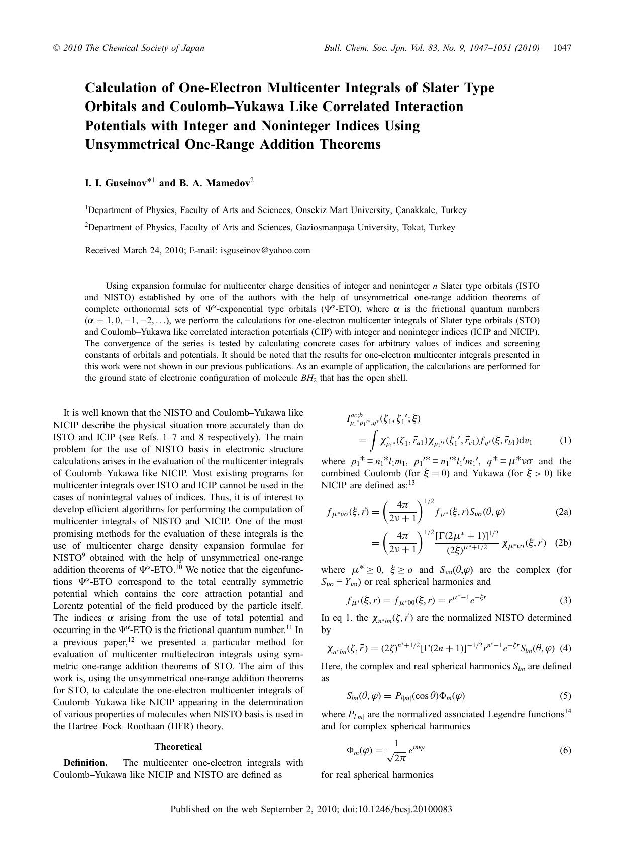 Calculation of One-Electron Multicenter Integrals of Slater Type Orbitals and CoulombâYukawa Like Correlated Interaction Potentials with Integer and Noninteger Indices Using Unsy by （社）日本化学会　The Chemical Society of Japan