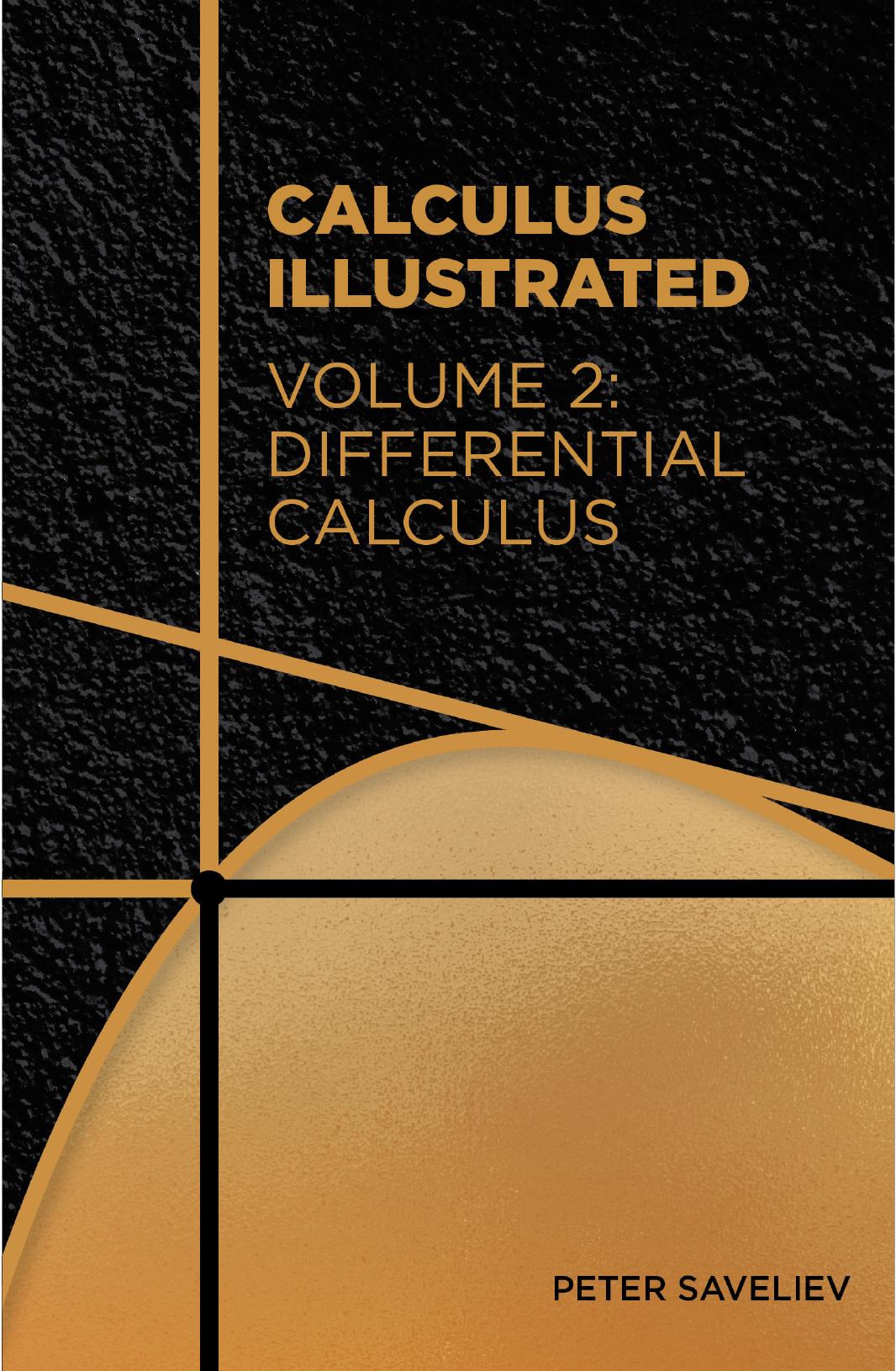 Calculus Illustrated. Volume 2: Differential Calculus by Peter Saveliev