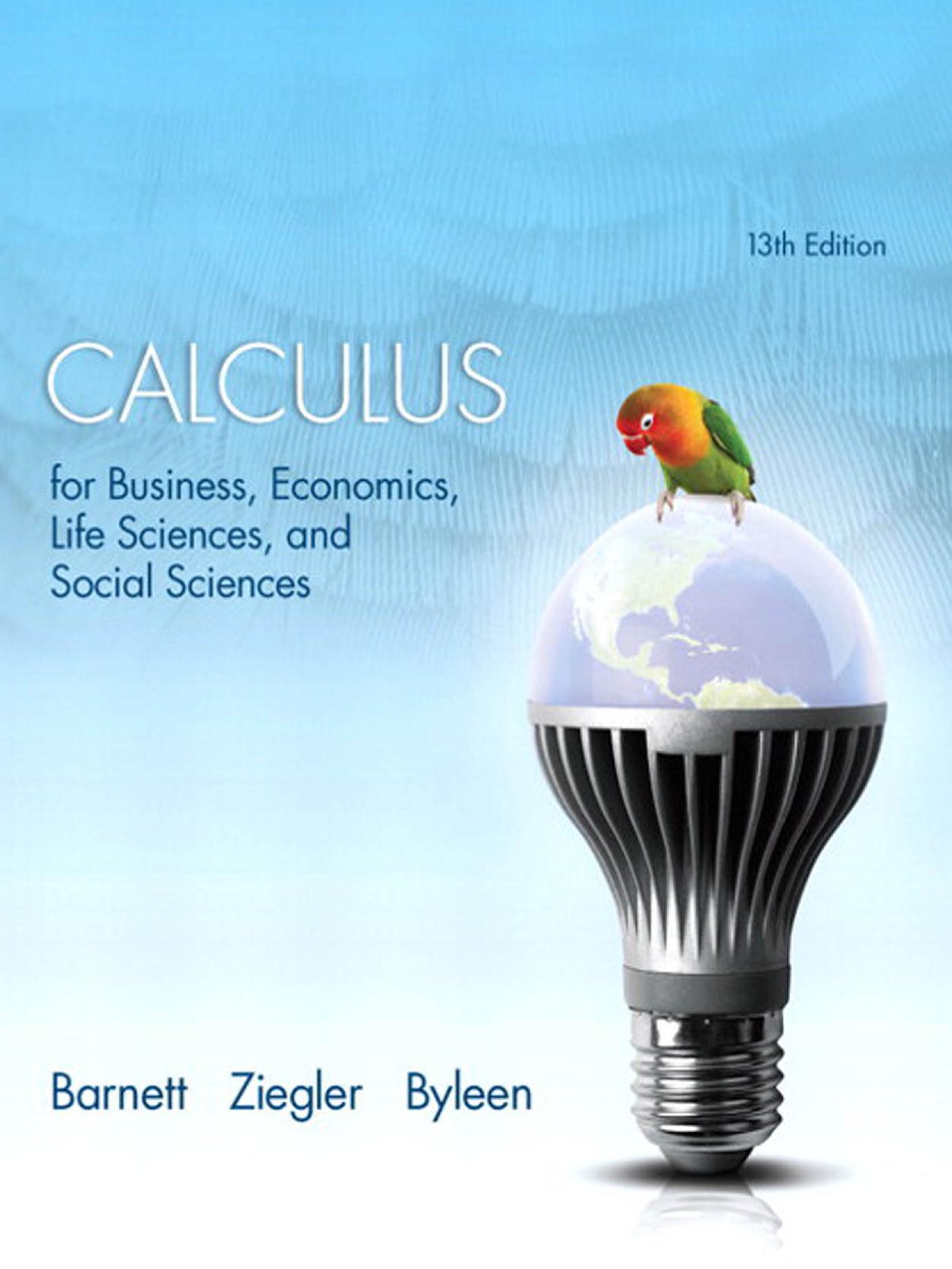 Calculus for Business, Economics, Life Sciences, and Social Sciences by Barnett R.A. Ziegler M.R. Byleen K.E