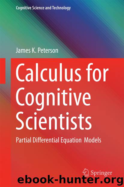 Calculus for Cognitive Scientists by James K. Peterson