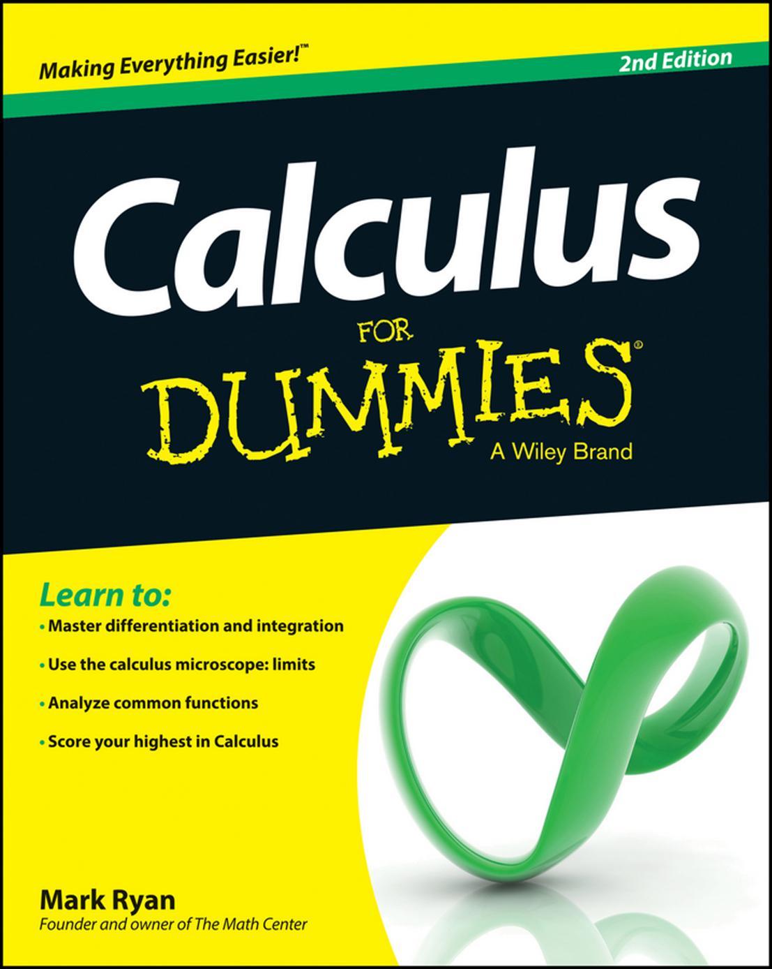 Calculus for Dummies (2nd Edition) by Mark Ryan