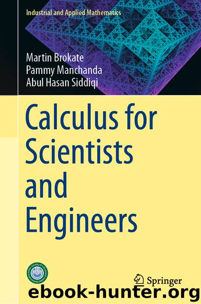 Calculus for Scientists and Engineers by Martin Brokate & Pammy Manchanda & Abul Hasan Siddiqi