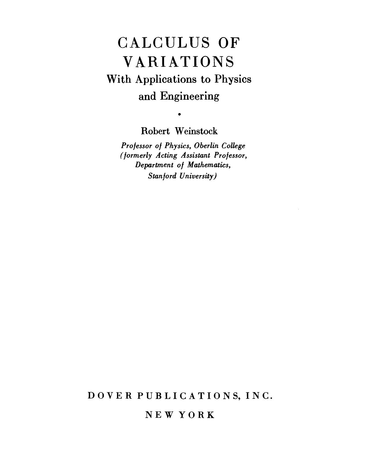 Calculus of Variations, With Applications to Physics and Engineering by Robert Weinstock