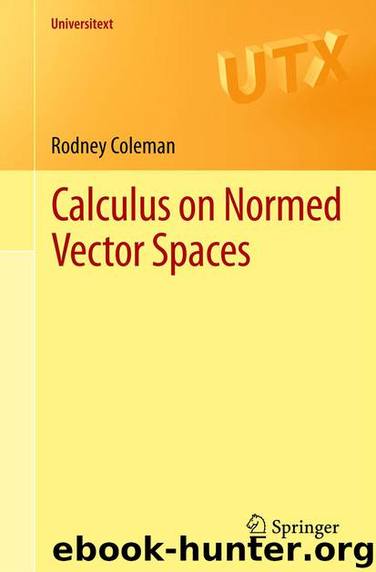Calculus on Normed Vector Spaces by Rodney Coleman
