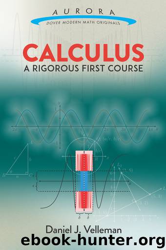 Calculus: A Rigorous First Course by Daniel J. Velleman