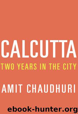 Calcutta by Amit Chaudhuri
