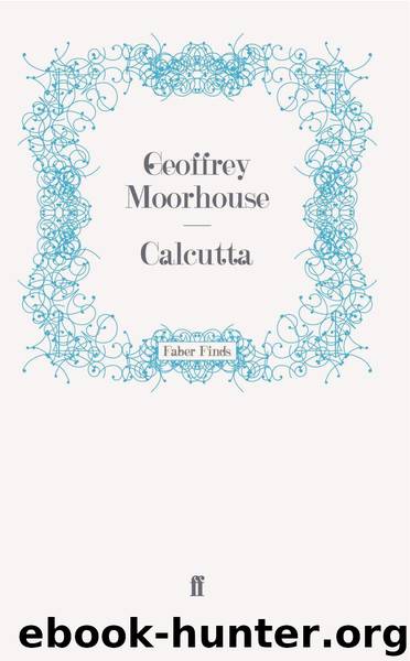 Calcutta by Moorhouse Geoffrey