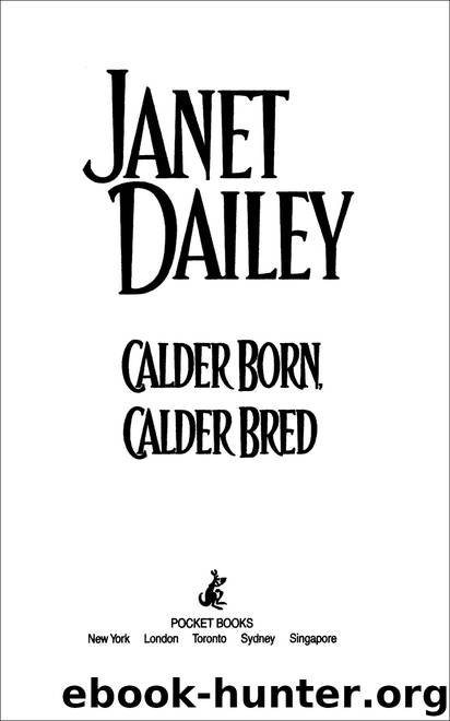Calder Born, Calder Bred by Janet Dailey