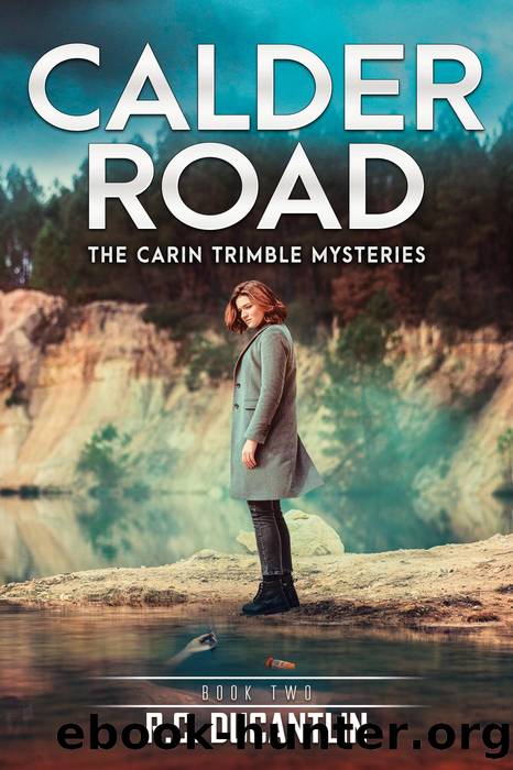 Calder Road (The Carin Trimble Mysteries, #1) by R C Ducantlin