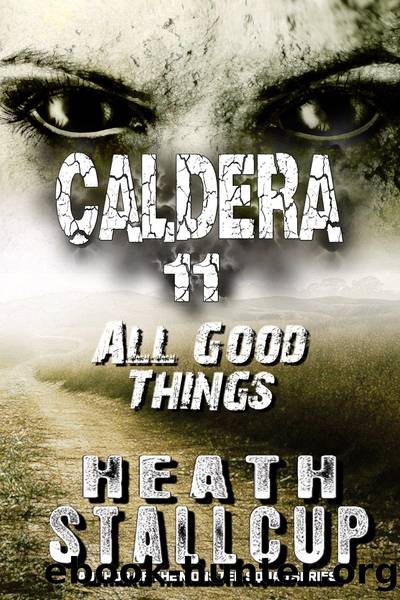 Caldera 11: All Good Things by Stallcup Heath