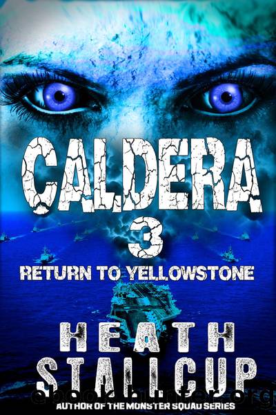 Caldera Book 3: Return To Yellowstone by Stallcup Heath