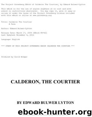 Calderon the Courtier, a Tale by Baron Edward Bulwer Lytton Lytton
