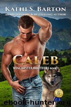 Caleb: Winchester Brothers—Erotic Paranormal Wolf Shifter Romance by Kathi S. Barton
