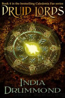 Caledonia Fae 04- Druid Lords by India Drummond