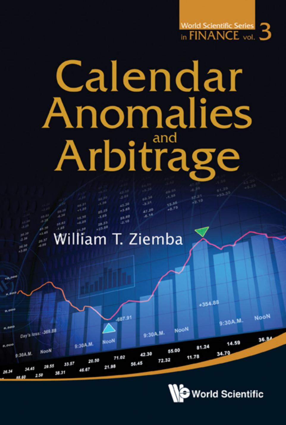 Calendar Anomalies And Arbitrage by William T Ziemba