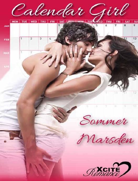 Calendar Girl - An erotic novel (Xcite Erotic Romance Novels) by Marsden Sommer