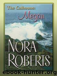 Calhoun 5 - Megan's Mate by Nora Roberts