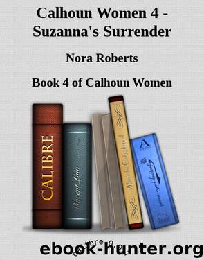 Calhoun Women 4 - Suzanna's Surrender by Nora Roberts