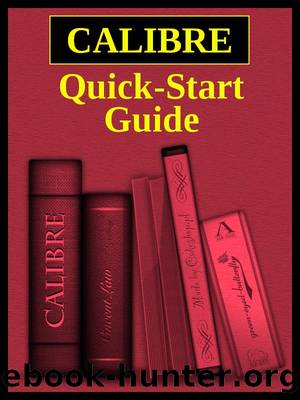 Calibre quick start guide by John Schember