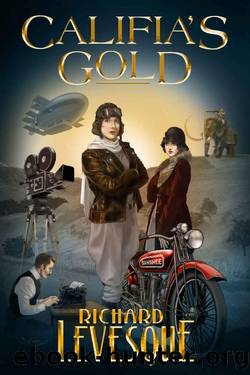 Califia's Gold: A Steampunk Adventure by Richard Levesque