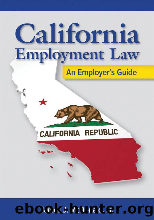 California Employment Law: An Employerâs Guide, Revised and Updated : An Employer's Guide by James McDonald