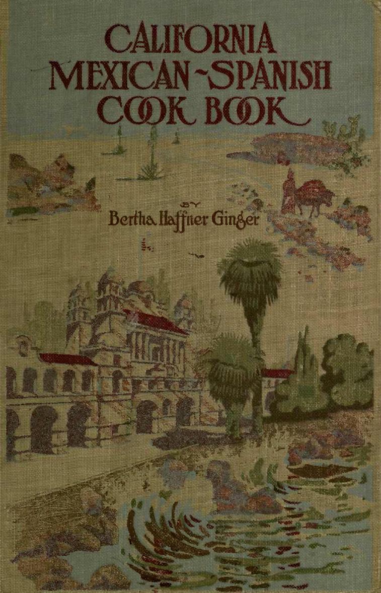 California Mexican-Spanish cookbook by Ginger Bertha Haffner Palmer