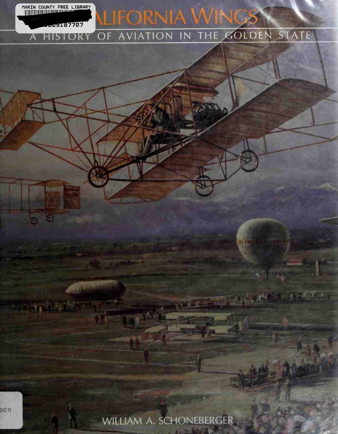 California Wings - A History of Aviation in the Golden State by William A. Schoneberger