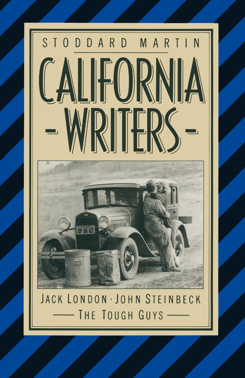 California Writers: Jack London John Steinbeck The Tough Guys by Stoddard Martin (auth.)