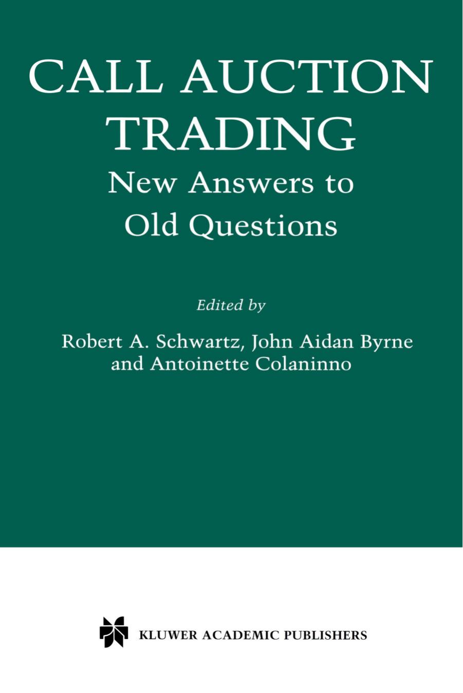 Call Auction Trading: New Answers to Old Questions by Robert A. Schwartz John Aidan Byrne Antoinette Colaninno