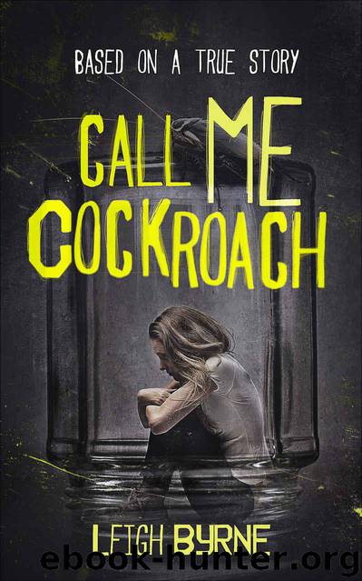 Call Me Cockroach: Based on a True Story by Byrne Leigh