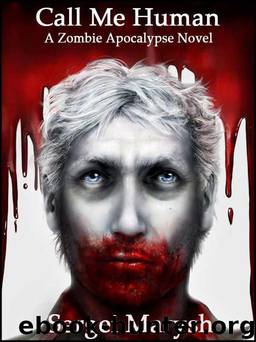 Call Me Human: A Zombie Apocalypse Novel by Sergei Marysh