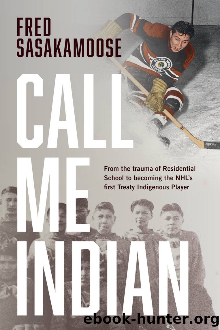 Call Me Indian by Fred Sasakamoose